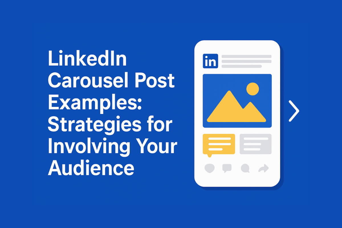 LinkedIn Carousel Post Examples: Strategies for Involving Your Audience